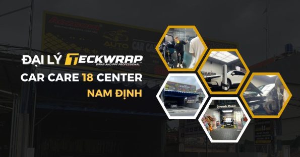 Car Care 18 Center - Đại Lý Dán PPF TeckWrap Nam Định