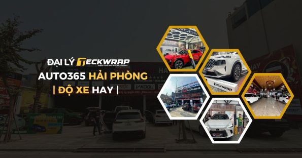 Auto365 Hải Phòng - Độ Xe Hay - Đại Lý TeckWrap Hải Phòng